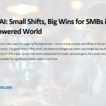 Atomic AI: Small Shifts, Big Wins for SMBs in an AI-Powered World